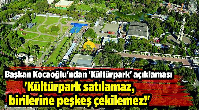 Başkan Kocaoğlu'ndan 'Kültürpark' açıklaması