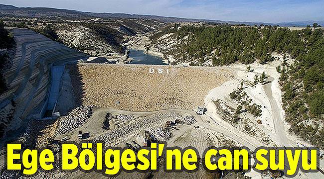 Ege Bölgesi'ne can suyu