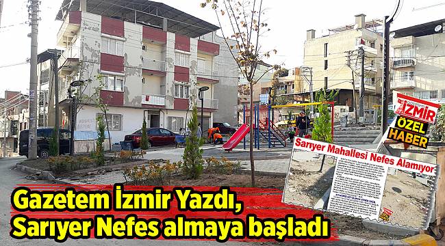 Gazetem İzmir Yazdı, Sarıyer Nefes almaya başladı