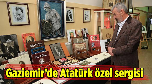 Gaziemir’de Atatürk özel sergisi