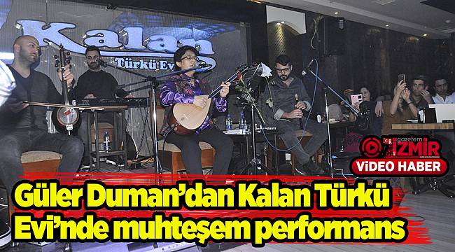Güler Duman'dan Kalan Türkü evinde muhteşem performans