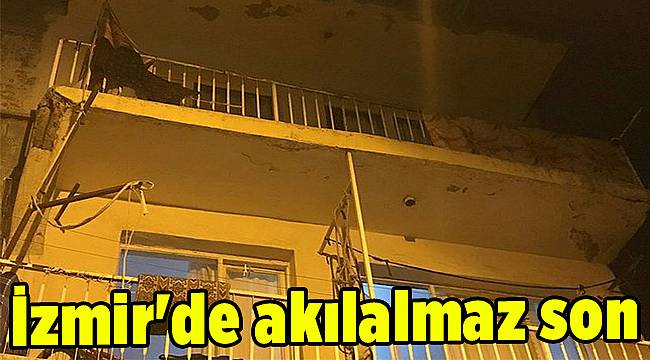 İzmir'de akılalmaz son