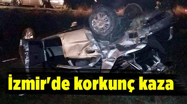 İzmir&#039;de korkunç kaza