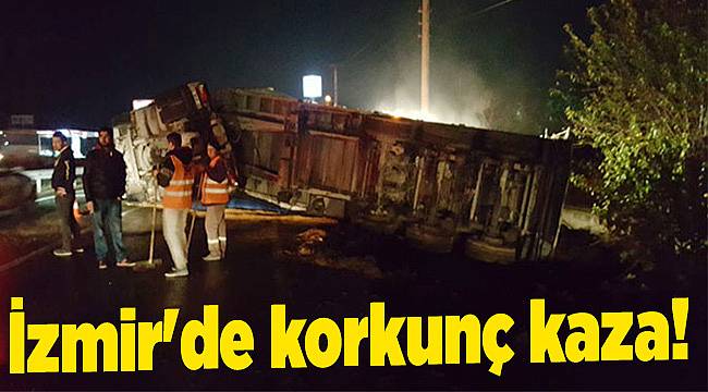 İzmir'de korkunç kaza