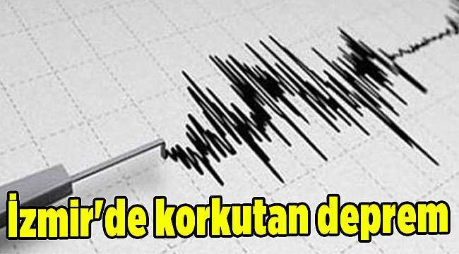 İzmir'de korkutan deprem