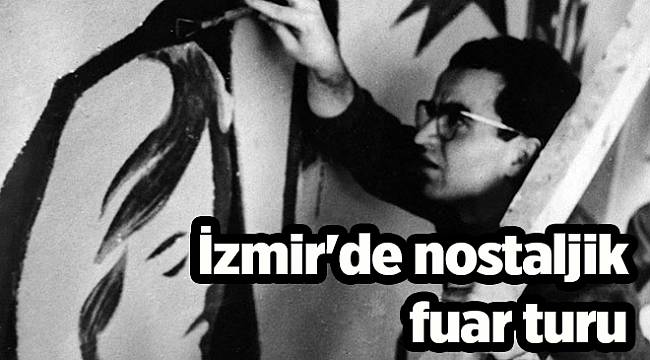 İzmir'de nostaljik fuar turu