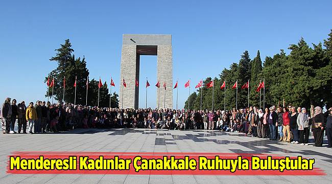 Menderesli Kadınlar Çanakkale Ruhuyla Buluştular