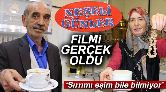 'Neşeli Günler' filmi gerçek oldu