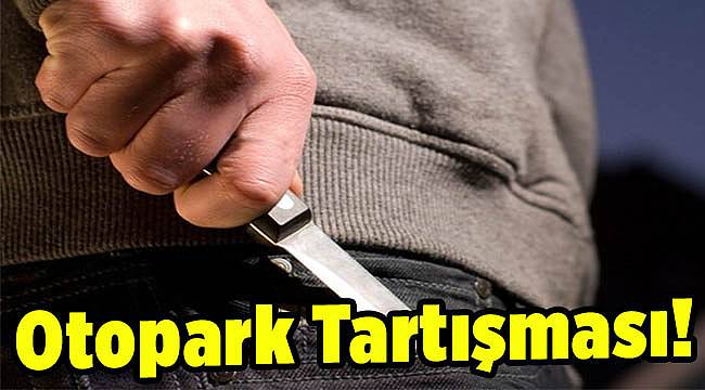 Otopark Tartışması! Öğretmen Müdürü Bıçakladı