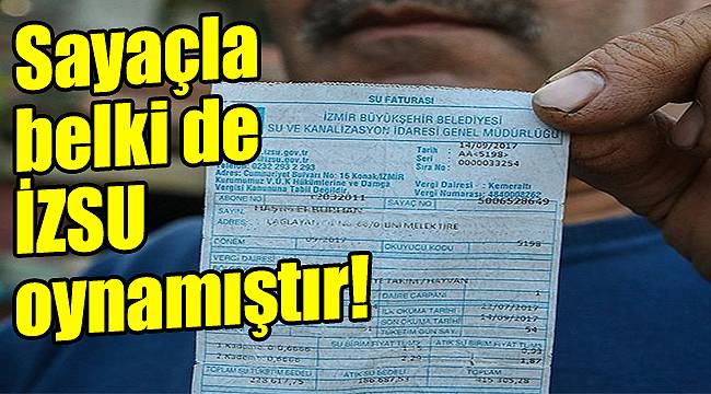 Belki de İZSU oynamıştır!