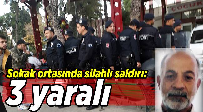Sokak ortasında silahlı saldırı: 3 yaralı