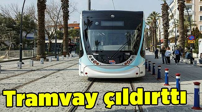 Tramvay çıldırttı
