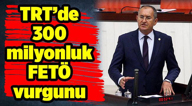 TRT’de 300 milyonluk FETÖ vurgunu