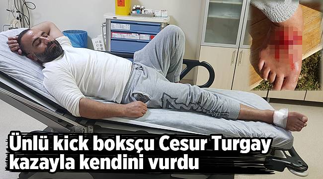 Ünlü kick boksçu Cesur Turgay kazayla kendini vurdu