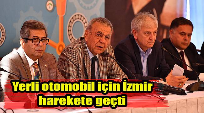 Yerli otomobil için İzmir harekete geçti