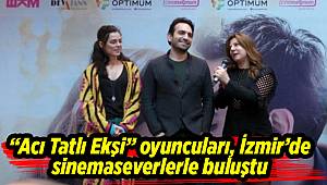 “Acı Tatlı Ekşi” oyuncuları, İzmir’de sinemaseverlerle buluştu