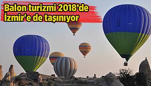  Balon turizmi 2018’de İzmir'e de taşınıyor!