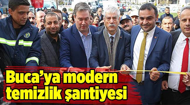 Buca’ya modern temizlik şantiyesi