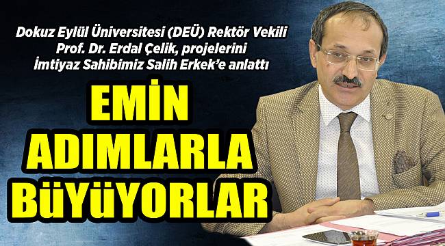 EMİN ADIMLARLA BüYüYORLAR