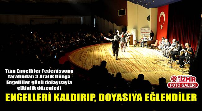 ENGELLERİ KALDIRIP, DOYASIYA EĞLENDİLER