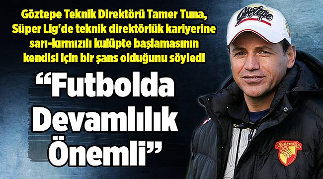 “Futbolda Devamlılık Önemli”