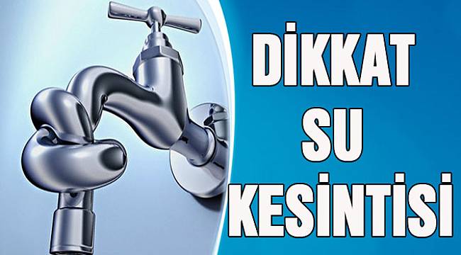 Güzelbahçe ve Narlıdere’de su kesintisi