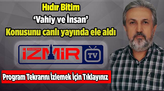 Hıdır Bitim ile 'Vahiy ve İnsan' yayınlandı