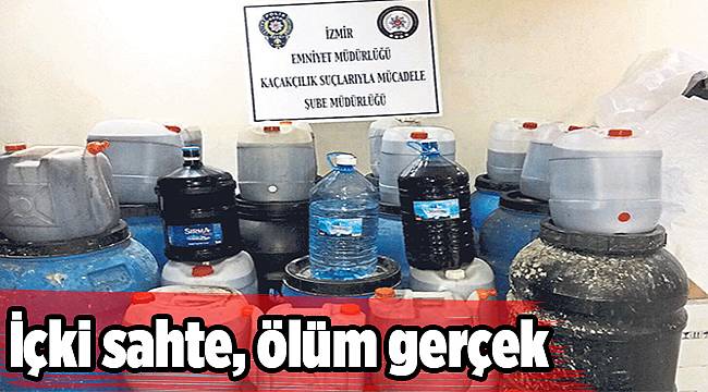 İçki sahte, ölüm gerçek