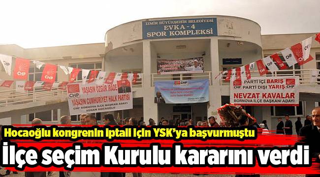 İlçe seçim Kurulu kararını verdi