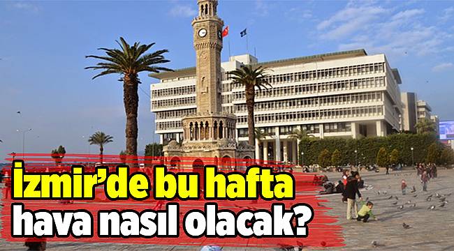İzmir'de 5 günlük hava durumu