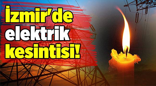 İzmir'de elektrik kesintisi