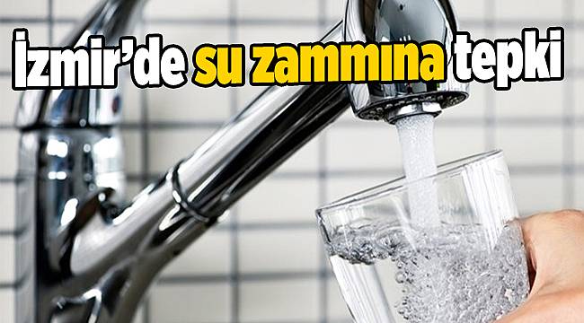 İzmir’de su zammına tepki