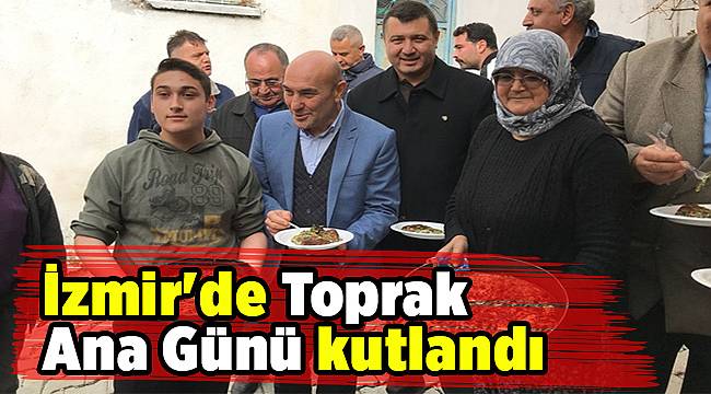 İzmir'de Toprak Ana Günü kutlandı