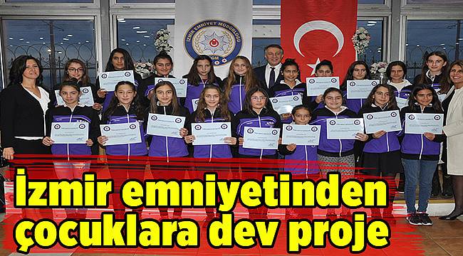 İzmir emniyetinden çocuklara dev proje