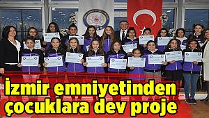 İzmir emniyetinden çocuklara dev proje