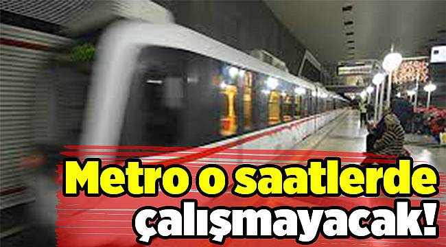 İzmir metrosu belirli saatlerde çalışmayacak!