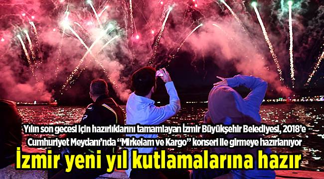 İzmir yeni yıl kutlamalarına hazır