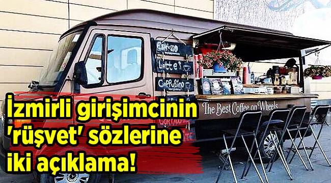 İzmirli girişimcinin 'rüşvet' sözlerine iki açıklama!