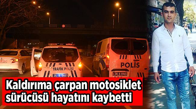 Kaldırıma çarpan motosiklet sürücüsü hayatını kaybetti