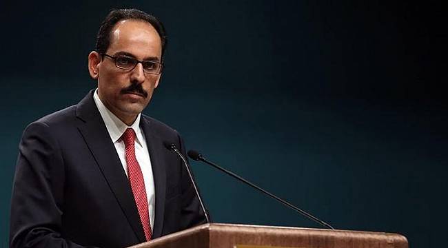 Kalın’dan İsrail’e tepki