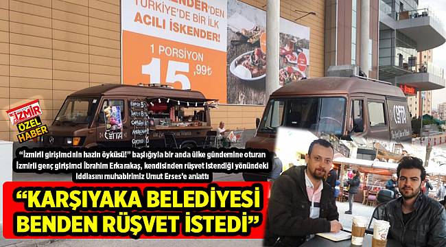 &quot;KARŞIYAKA BELEDİYESİ BENDEN RÜŞVET İSTEDİ&quot;