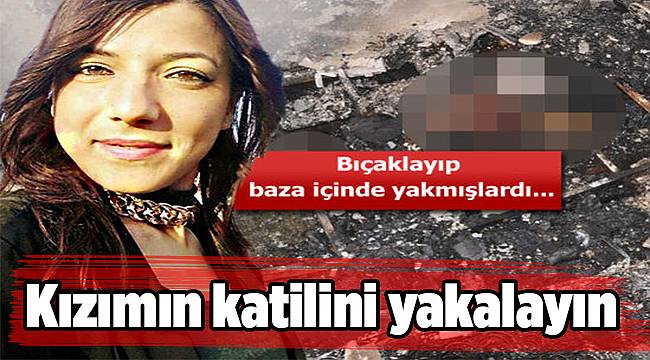 Kızımın katilini yakalayın