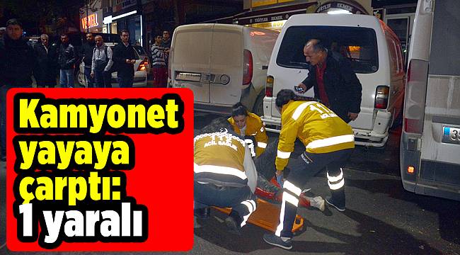 Kontrolden çıkan kamyonet yolda yürüyen yayaya çarptı: 1 yaralı