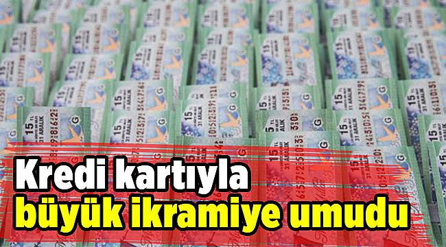 Kredi kartıyla büyük ikramiye umudu