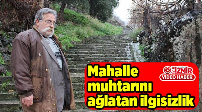 Mahalle muhtarını ağlatan ilgisizlik