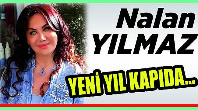 Nalan Yılmaz Yazdı...