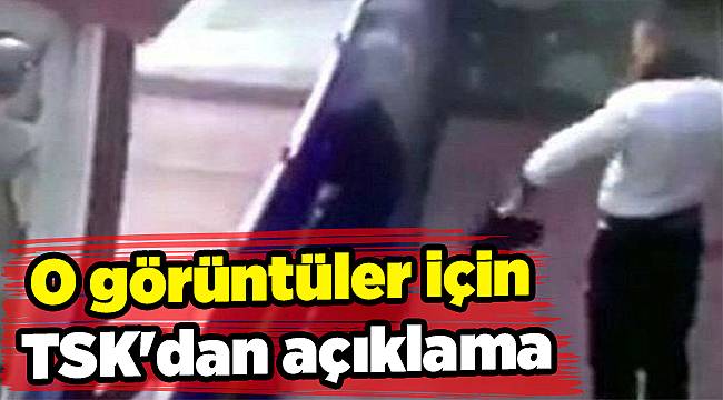 O görüntüler için TSK'dan açıklama
