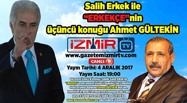 Salih Erkek ile  “ERKEKÇE”nin üçüncü konuğu Ahmet GÜLTEKİN