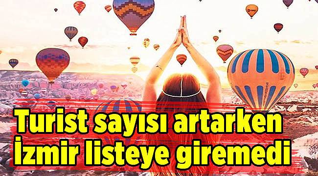 Turist sayısı artarken İzmir listeye giremedi