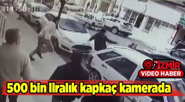 500 bin liralık kapkaç kamerada